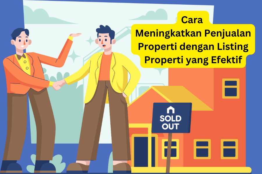 cara-meningkatkan-penjualan-properti-dengan-listing-properti-yang-efektif